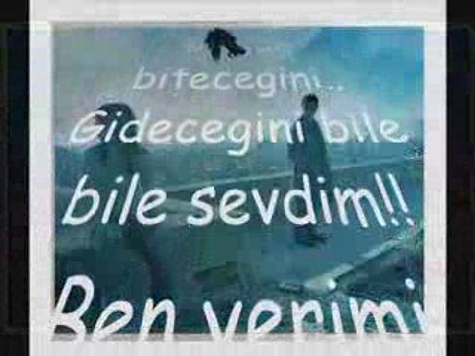 gideceğini bile bile sevdim seni