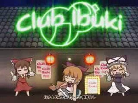 【Touhou IOSYS PV】Club Ibuki in Break All【東方】
