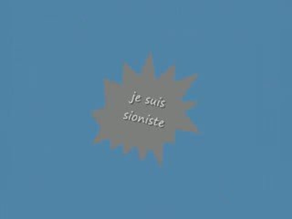 JE SUIS SIONISTE.