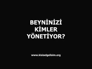 Kişisel Gelişim : Beyninizi Kimler Yönetiyor?
