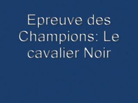 Epreuve des champions heroique: le cavalier noir
