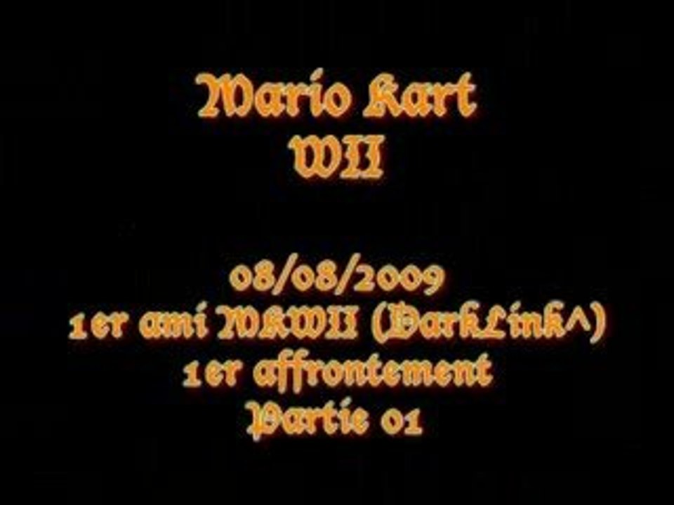 08/08/2009 - 1er affrontement contre mon 1er ami MKWII - P01