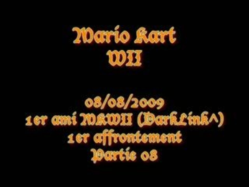08/08/2009 - 1er affrontement contre mon 1er ami MKWII - P08