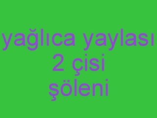 yalıca yaylasın dan şölen ğörüntüsü