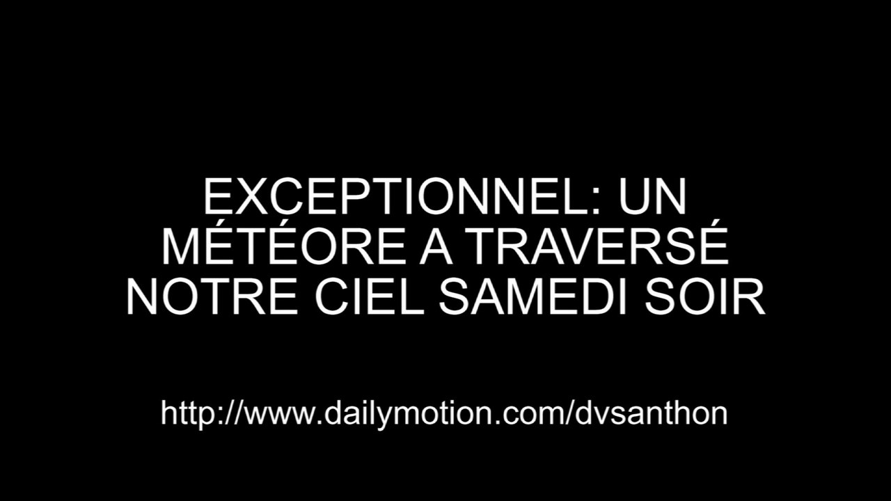 UN MÉTÉORE A TRAVERSÉ NOTRE CIEL SAMEDI SOIR 15août 2009