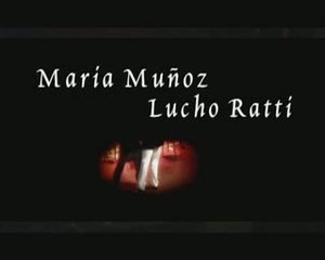 Maria Munoz - Lucho Ratti