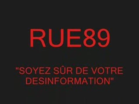 Rue89 - La Désinformation
