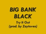 Big Bank Black - Try It Out (Unofficial Remix)