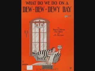 Clyde Doerr - What Do We Do On A Dew-Dew-Dewy Day