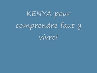 kenya pour savoir faut y vivre