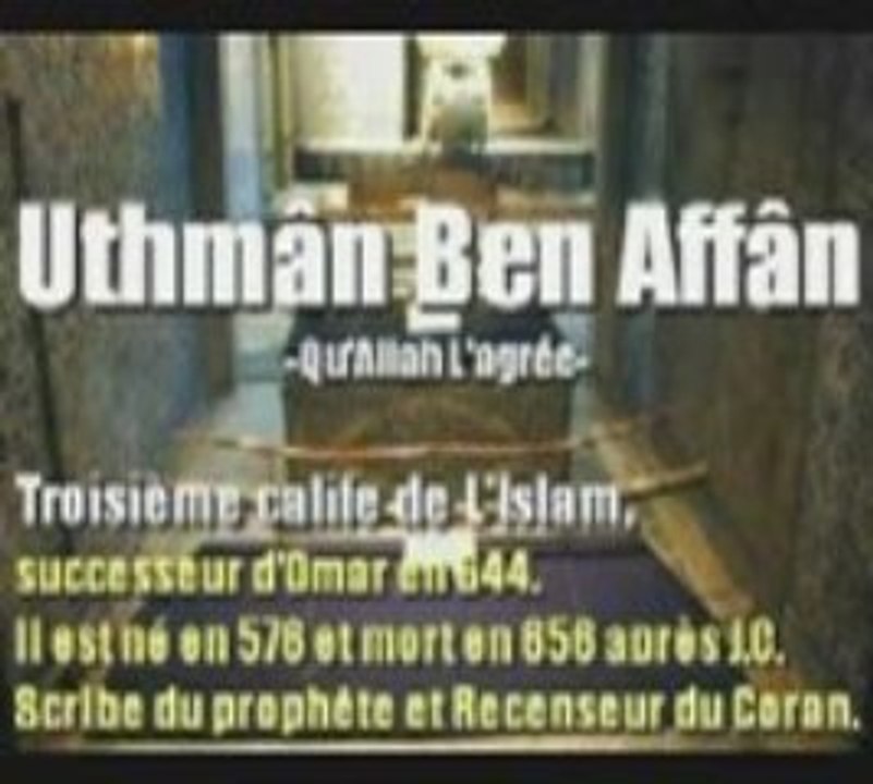 Dailymotion - Othman Ben Affan 3ème Calife (1sur3)