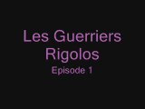 Les Guerriers Rigolos : Episode 1