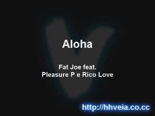 Aloha - Fat Joe