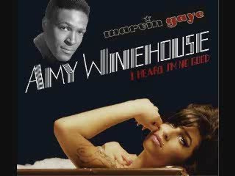 Marvin Gaye vs Amy Winehouse - "I heard I'm no good"