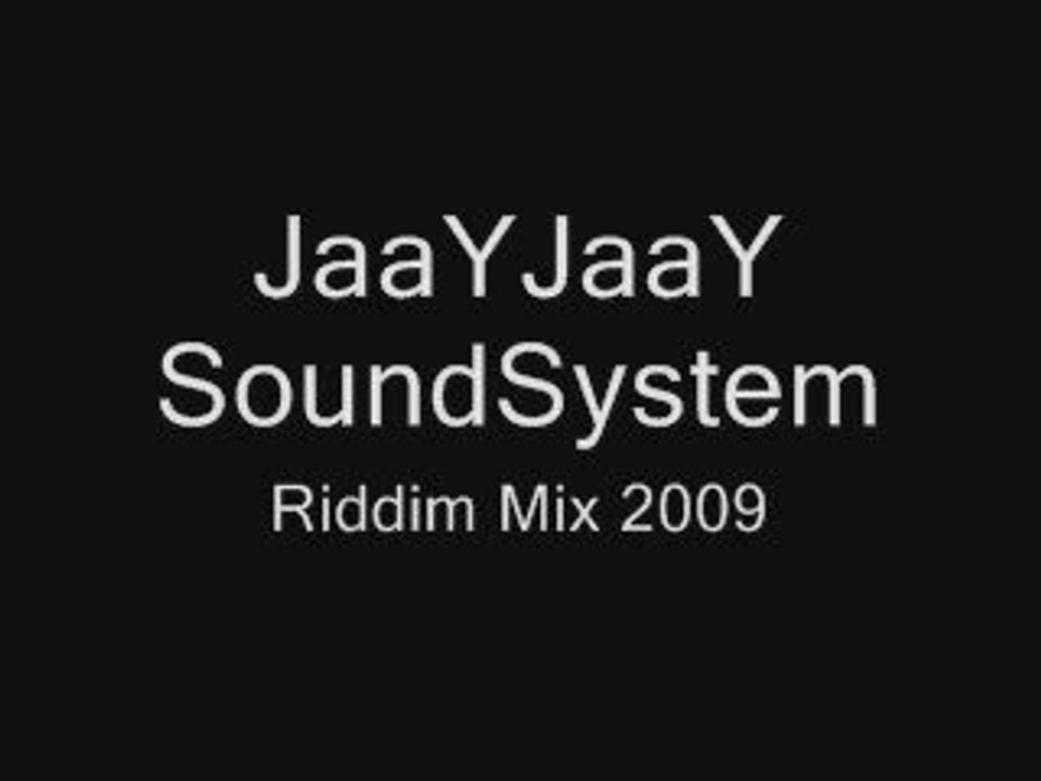 JaAyJaAy-Soundsystem riddim miix