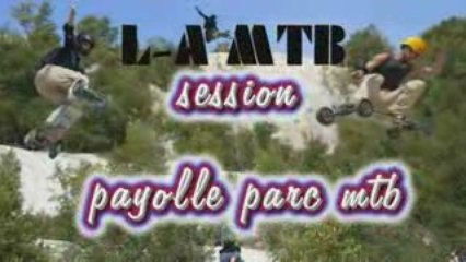 1 er partie PAYOLLE PARC L-A MTB