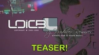 New teaser of LOIC B (Dj Producer Remixer) Innove recordings