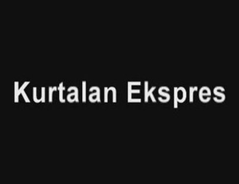 Kurtalan Ekspres - gibi gibi