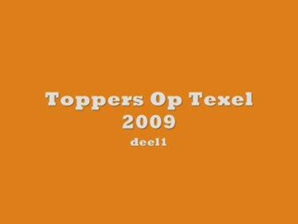 Toppers Op Texel 2009 Deel 1