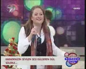 Gülseren Gül  - Yuregime Sevme Dedum (Karadeniz Show )