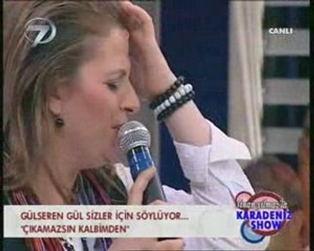 Gülseren Gül- Cikmazsin Kalbimden (karadeniz Show)