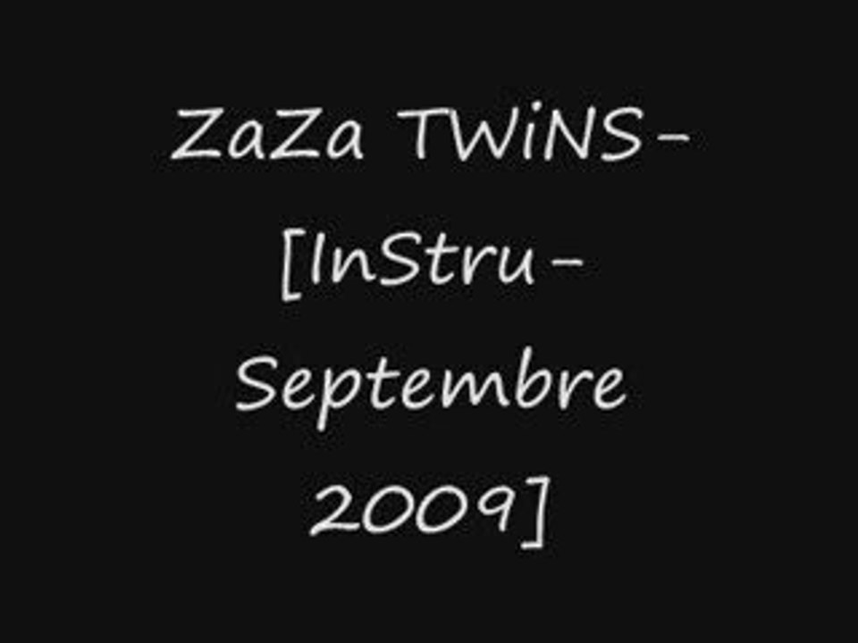 ZaZa TWiNS-[InStru-Septembre 2009]