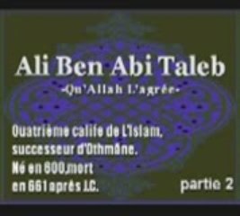 Dailymotion - Ali Ben Abi Taleb 4ème Calife (2 4)