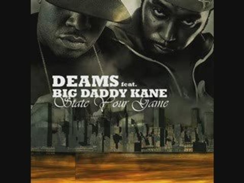 DEAMS ft Big Daddy Kane - State Your Game (prod DJ Premier)