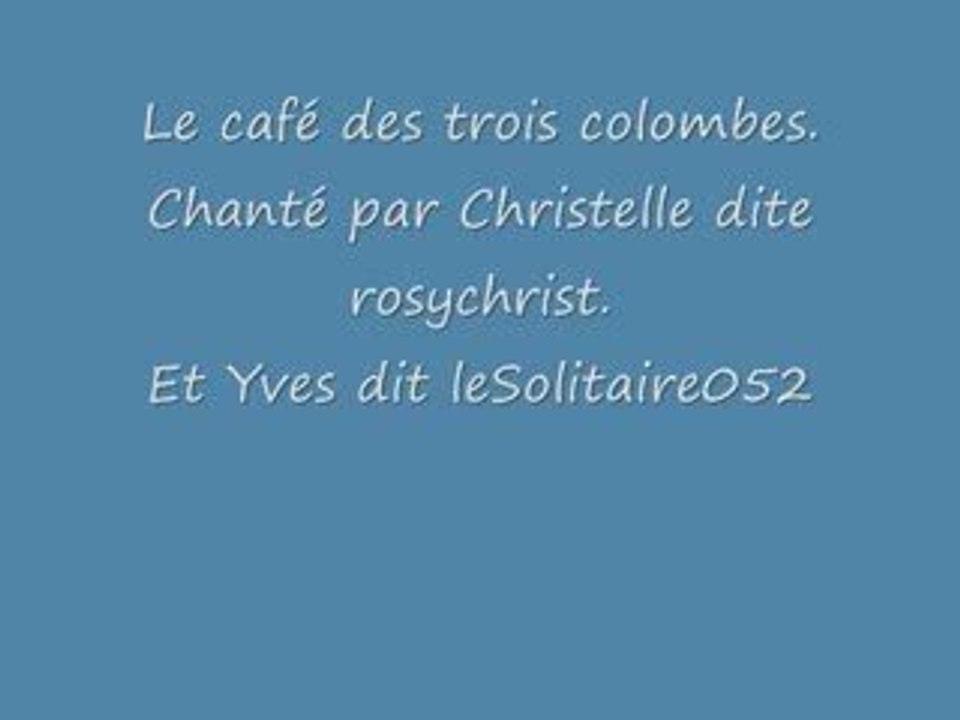 Le café des trois colombes chantée par Christelle et Yves