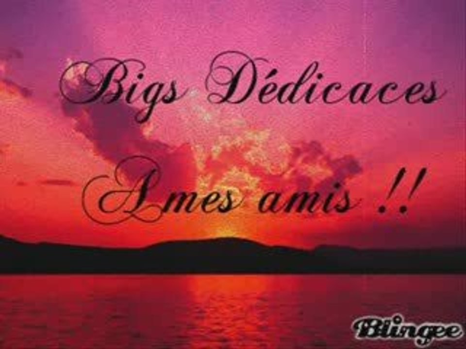 big dedicaces !