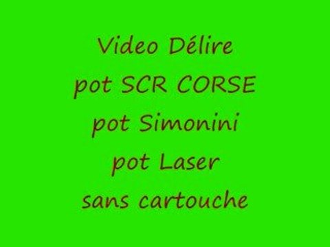 Video delire Pot SCR Pot Simonini Pot Laser sans cartouche