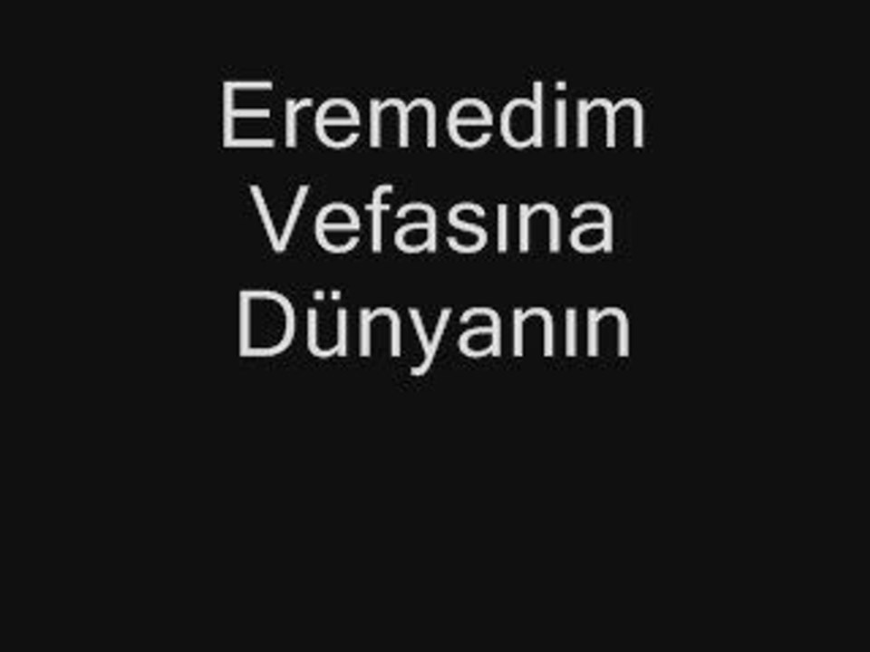 kütahya türküsü - eremedim vefasına dünyanın