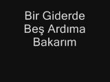 kütahya türküsü - bir giderde beş ardıma bakarım