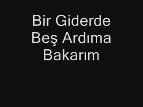 kütahya türküsü - bir giderde beş ardıma bakarım