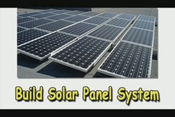 Learn How To Build A Solar Panel System