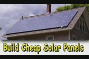 Learn How To Build Cheap Solar Panels