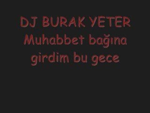 Burak Yeter - Muhabbet Bağına girdim bu gece
