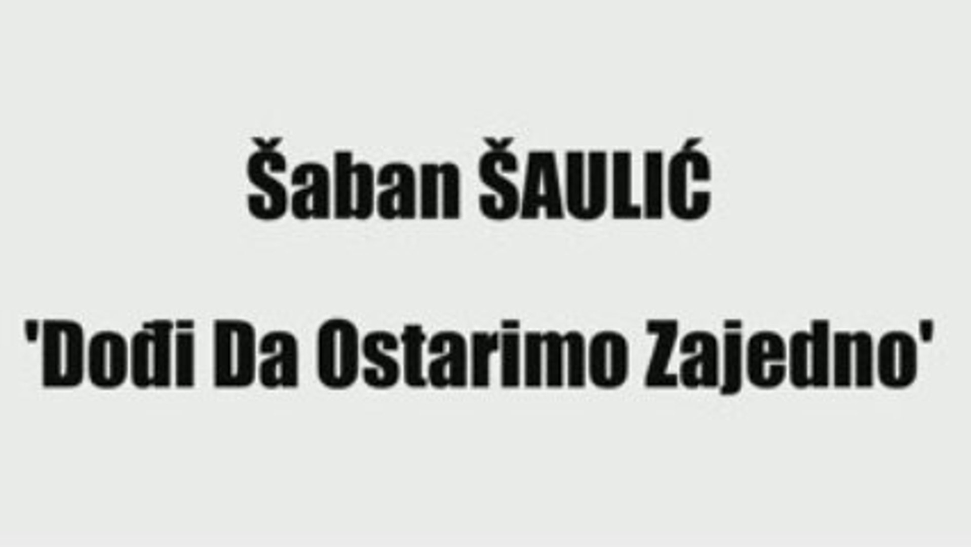 ⁣ŠABAN ŠAULIĆ - DOĐI DA OSTARIMO ZAJEDNO