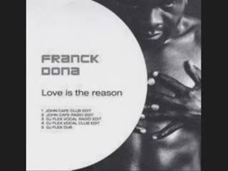 Franck Dona - Love Is The Reason (John Cafe Club Mix) 2009
