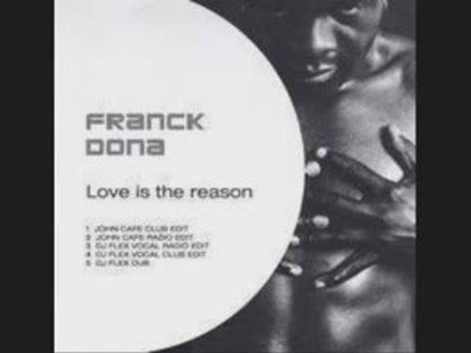 Franck Dona - Love Is The Reason (John Cafe Club Mix) 2009