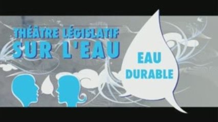 Eau Durable - Théâtre Législatif dans le bassin de la Siagne
