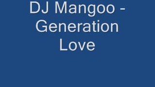 dj mangoo-generation love