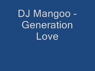 dj mangoo-generation love