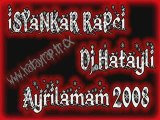 iSYaNkaR-Rapci ft Dj.HaTAYLi-aYriLAMam 2008