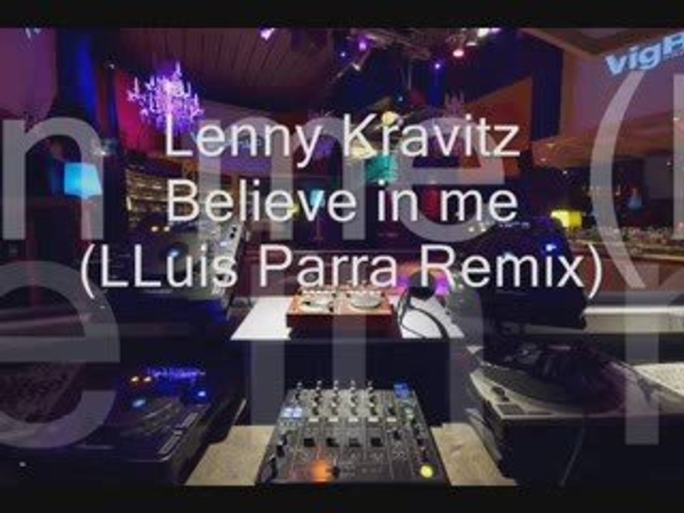Lenny Kravitz - Believe in me (Lluis Parra remix)