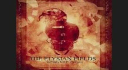 The Elysian Fields - I See The Lie Behind All The Truths