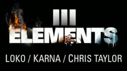 TEASER DU PROJET "3 ELEMENTS" DE LOKO, KARNA et CHRIS TAYLOR