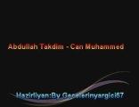 ilahi Abdullah Tadim-Can Muhammed