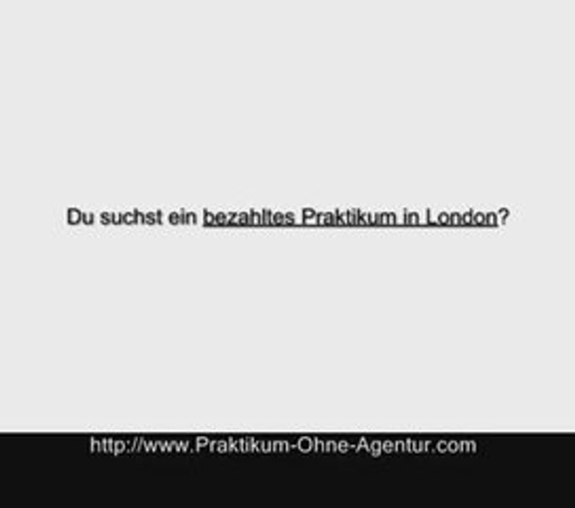 bezahltes Praktikum London ohne Agentur