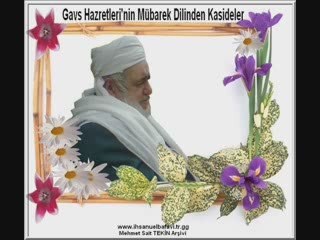 Gavs Hazretleri'nin MübarekDilinden Kasideler (1990-1995) 1